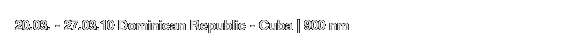 20.03. - 27.03.10 Dominican Republic - Cuba | 900 nm